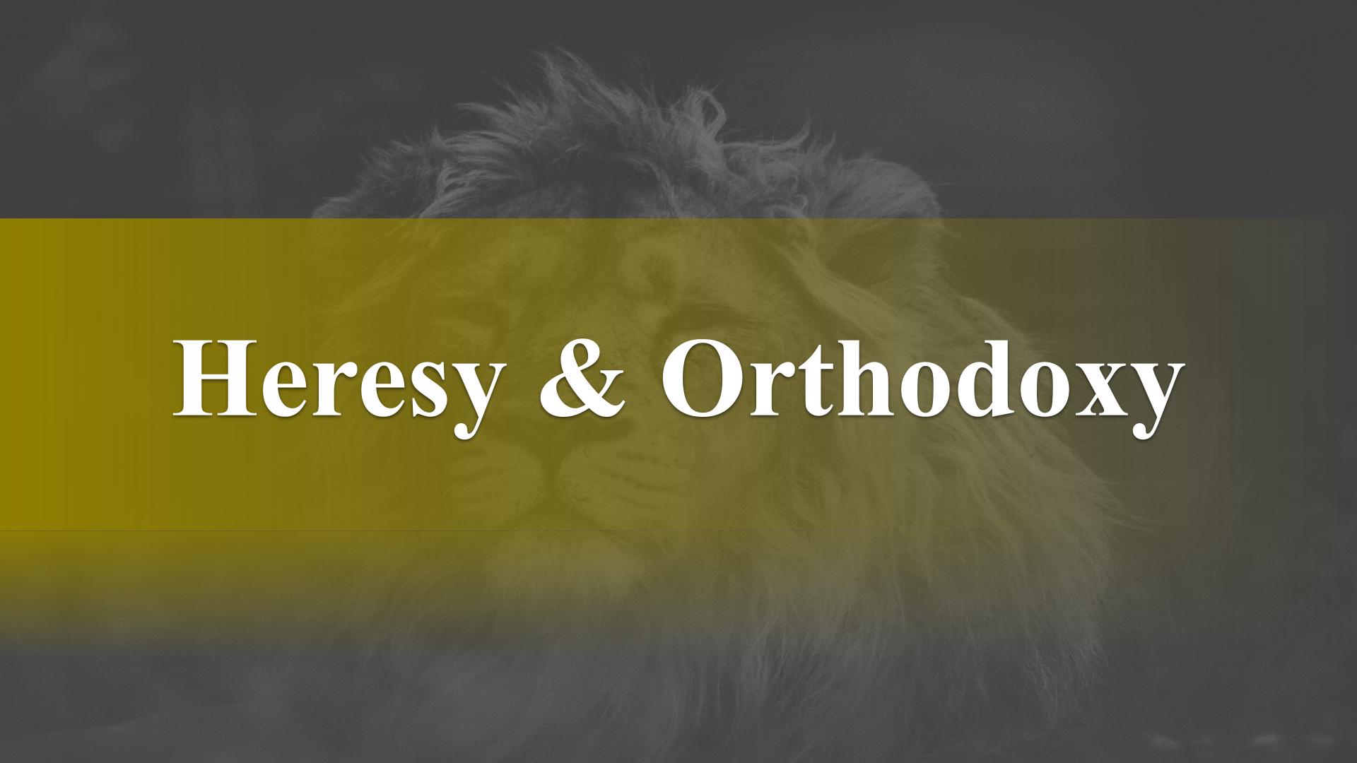 Heresy & Orthodoxy – God Honest Truth Live Stream 09/30/2022