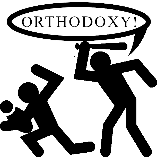 Dangers of Orthodoxy