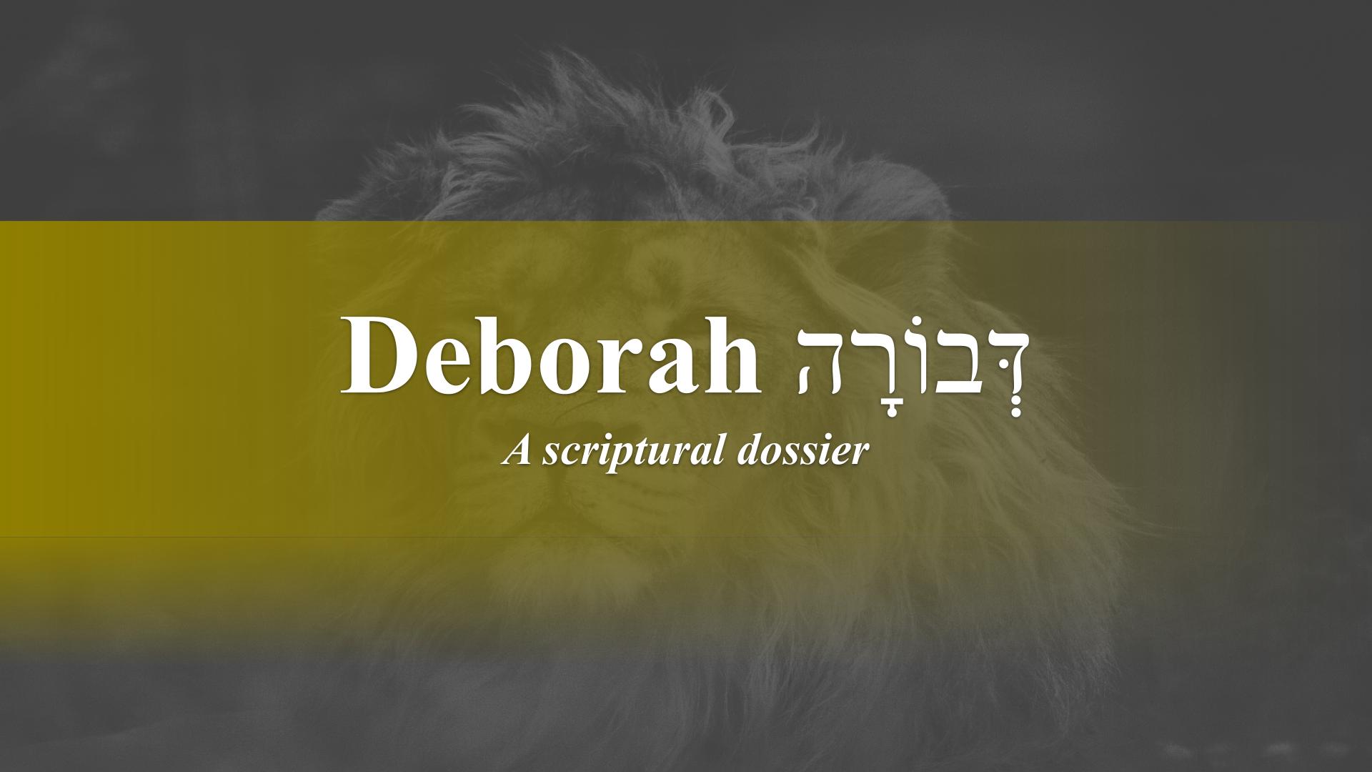 Deborah – Scriptural Dossier – God Honest Truth Live Stream 11/18/2022