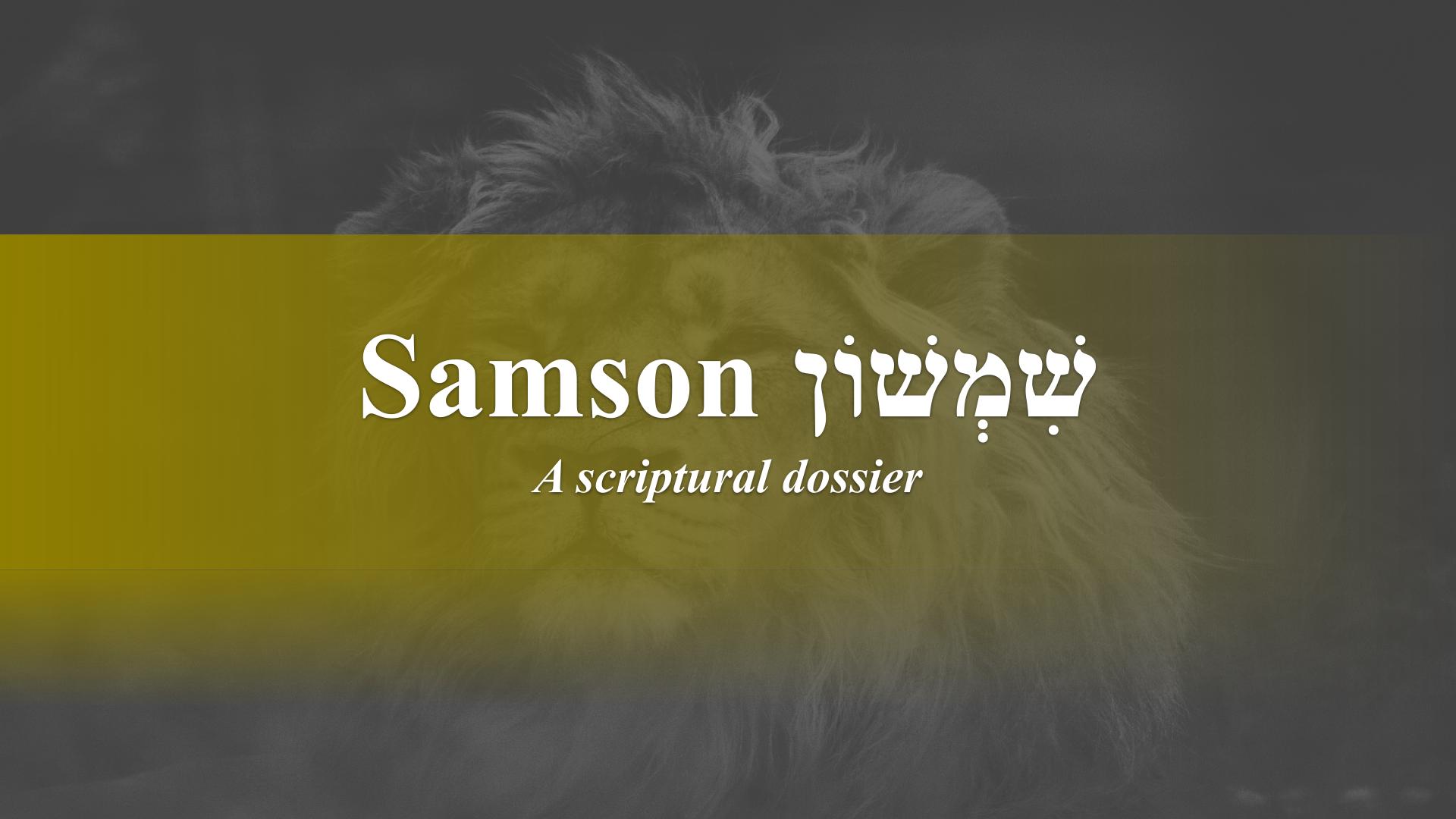 Samson – Scriptural Dossier – God Honest Truth Live Stream 03/03/2023